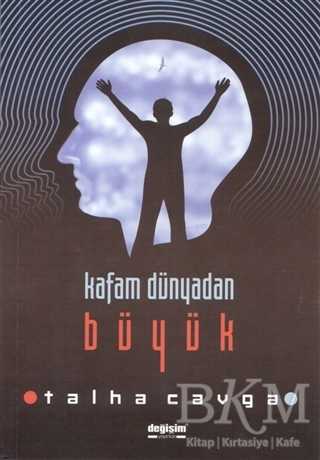 Kafam Dünyadan Büyük - Değişim Yayınları