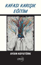 Kafası Karışık Eğitim - Liman Yayınevi