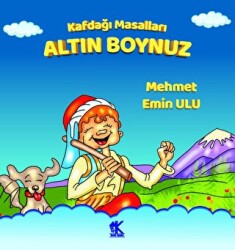 Kafdağı Masalları - Altın Boynuz - Korkut Yayınları