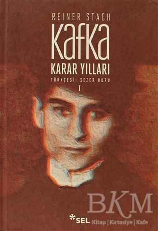 Kafka - Karar Yılları Cilt: 1