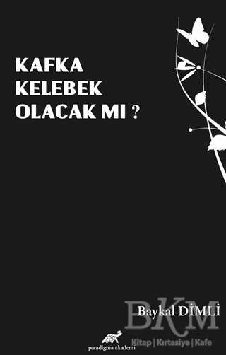 Kafka Kelebek Olacak mı? - Paradigma Akademi Yayınları