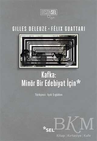 Kafka: Minör Bir Edebiyat İçin - Sel Yayıncılık