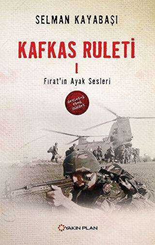 Kafkas Ruleti 1 - Fırat`ın Ayak Sesleri - Yakın Plan Yayınları