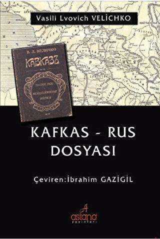 Kafkas - Rus Dosyası - Astana Yayınları