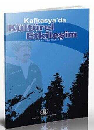 Kafkasya’da Kültürel Etkileşim - Türk Dil Kurumu Yayınları