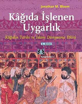 Kağıda İşlenen Uygarlık - Kitap Yayınevi
