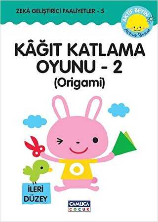 Kağıt Katlama Oyunu - 2 : Origami - Çamlıca Çocuk Yayınları