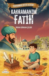 Kahraman Avcısı Kerem – Kahramanım Fatih - Mosquito Yayınları