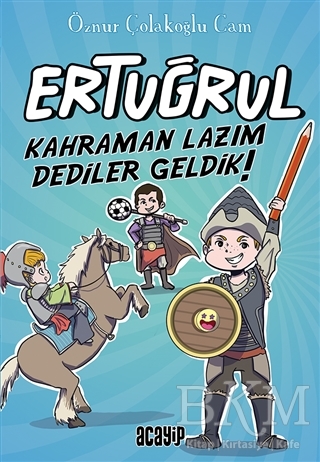 Kahraman Lazım Dediler Geldik! - Ertuğrul - Acayip Kitaplar