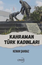 Kahraman Türk Kadınları - Liman Yayınevi