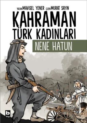 Kahraman Türk Kadınları Nene Hatun - 1