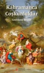 Kahramanca Coşkunluklar - Aktiffelsefe Kültür Yayınları