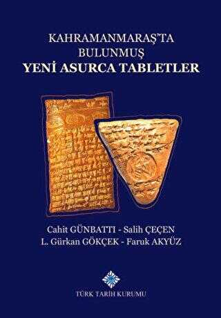 Kahramanmaraş`ta Bulunmuş Yeni Asurca Tabletler - Türk Tarih Kurumu Yayınları