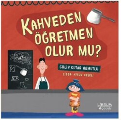 Kahveden Öğretmen Olur Mu? - Librum Kitap
