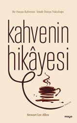 Kahvenin Hikayesi - Maya Kitap