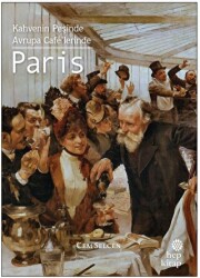 Kahvenin Peşinde - Avrupa Cafe`lerinde Paris - Hep Kitap
