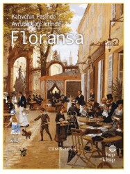 Kahvenin Peşinde Avrupa Café’lerinde Floransa - Hep Kitap