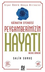 Kainatın Efendisi Peygamberimizin Hayatı Mekke Dönemi 1 - Nesil Yayınları