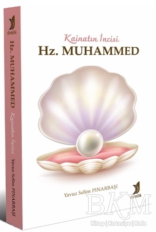 Kainatın İncisi Hz. Muhammed - Demlik Yayınları