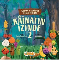 Kainatın İzinde 2; Kurân-ı Kerîm`de Geçen Bitkiler - Siyer Çocuk Yayınları