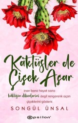 Kaktüsler de Çiçek Açar - Epsilon Yayınevi