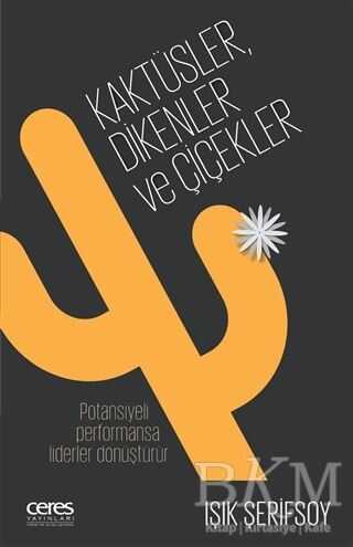 Kaktüsler, Dikenler ve Çiçekler - Ceres Yayınları