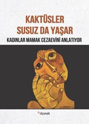 Kaktüsler Susuz da Yaşar - Dipnot Yayınları