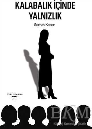 Kalabalık İçinde Yalnızlık - Sokak Kitapları Yayınları