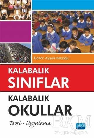 Kalabalık Sınıflar Kalabalık Okullar - Nobel Akademik Yayıncılık