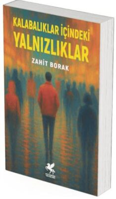Kalabalıklar İçindeki Yalnızlıklar - 1