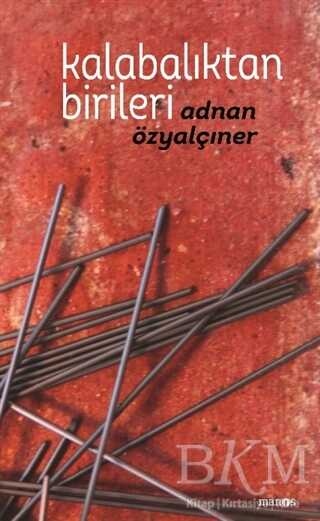 KALABALIKTAN BİRİLERİ - Manos Yayınları