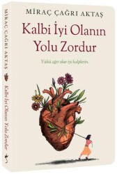 Kalbi İyi Olanın Yolu Zordur - İndigo Kitap