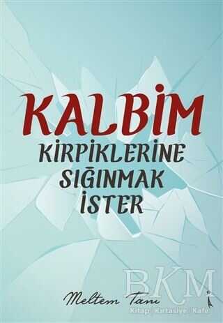Kalbim Kirpiklerine Sığınmak İster - İkinci Adam Yayınları
