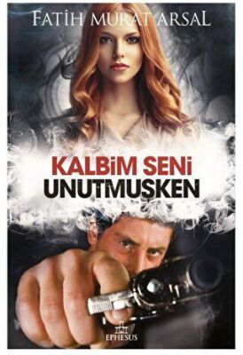 Kalbim Seni Unutmuşken kapağı