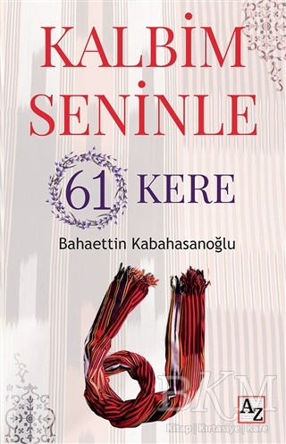 Kalbim Seninle 61 Kere - Az Kitap