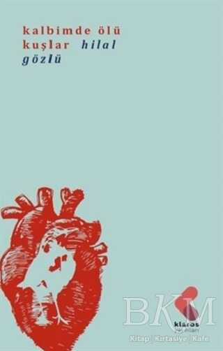 Kalbimde Ölü Kuşlar - Klaros Yayınları