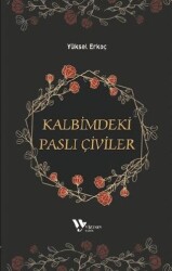 Kalbimdeki Paslı Çiviler - Vizyon Yayın