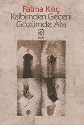 Kalbimden Geçeni Gözümde Ara - Kurgu Kültür Merkezi