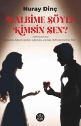 Kalbime Söyle Kimsin Sen? - Elpis Yayınları