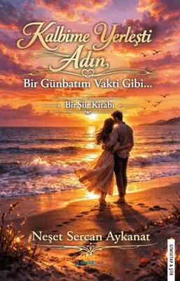 Kalbime Yerleşti Adın Bir Günbatım Vakti Gibi - 1