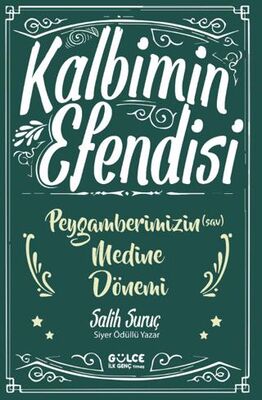 Kalbimin Efendisi - Peygamberimizin Medine Dönemi