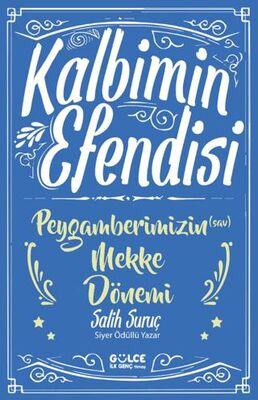 Kalbimin Efendisi - Peygamberimizin Mekke Dönemi