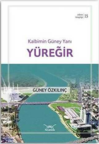 Kalbimin Güney Yanı Yüreğir - Heyamola Yayınları