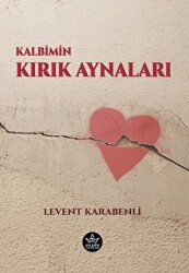 Kalbimin Kırık Aynaları - Elpis Yayınları