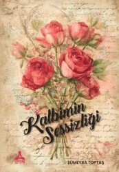 Kalbimin Sessizliği - Sonçağ Yayınları