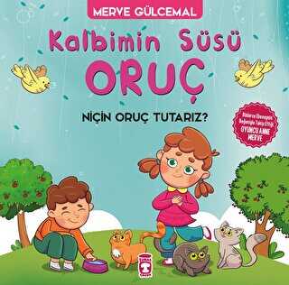Kalbimin Süsü Oruç - Timaş Gülce Çocuk