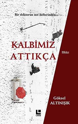 Kalbimiz Attıkça - Lakin Yayınları