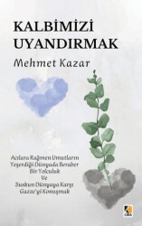 Kalbimizi Uyandırmak - Çıra Yayınları