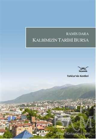 Kalbimizin Tarihi Bursa - Heyamola Yayınları