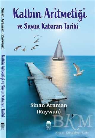 Kalbin Aritmetiği ve Suyun Kabaran Tarihi - Ceren Kitap